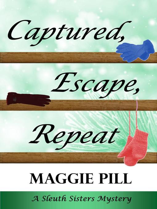 Title details for Captured, Escape, Repeat by Maggie Pill - Available
